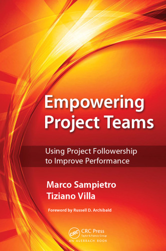 Empowering Project Teams: Using Project Followership to Improve Performance