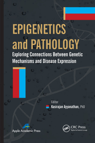 Epigenetics and Pathology: Exploring Connections Between Genetic Mechanisms and Disease Expression