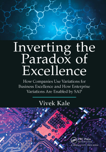 Inverting the Paradox of Excellence: How Companies Use Variations for Business Excellence and How Enterprise Variations Are Enabled by SAP