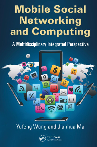 Mobile Social Networking and Computing: A Multidisciplinary Integrated Perspective