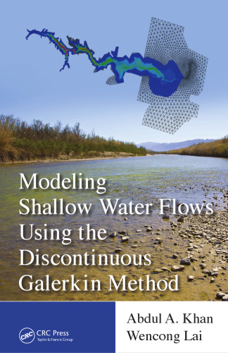 Modeling Shallow Water Flows Using the Discontinuous Galerkin Method