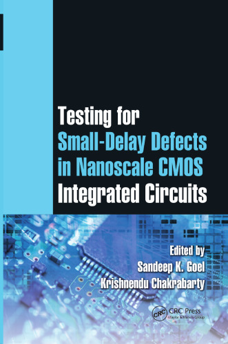 Testing for Small-Delay Defects in Nanoscale CMOS Integrated Circuits