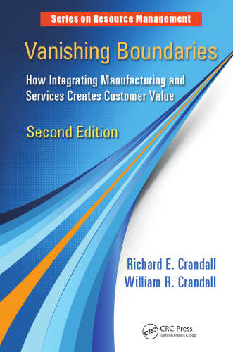 Vanishing Boundaries: How Integrating Manufacturing and Services Creates Customer Value, Second Edition