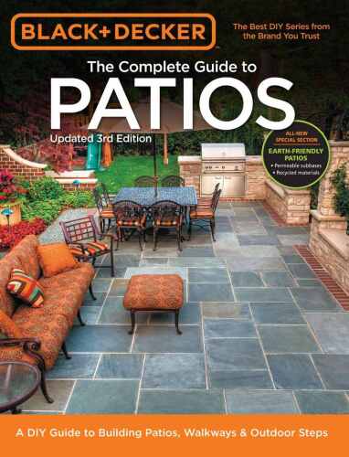 Black & Decker Complete Guide to Patios: A DIY Guide to Building Patios, Walkways & Outdoor Steps