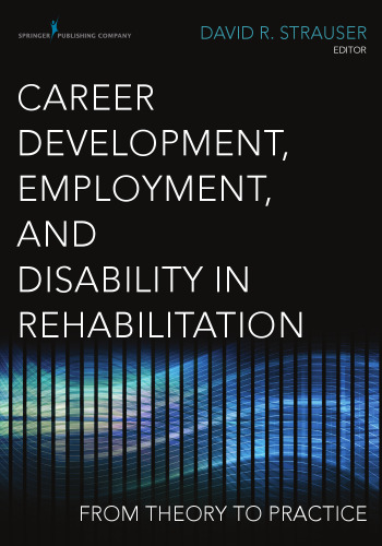 Career Development, Employment, and Disability in Rehabilitation: From Theory to Practice