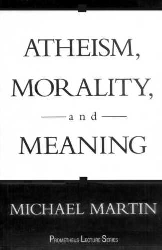 Atheism, Morality, and Meaning