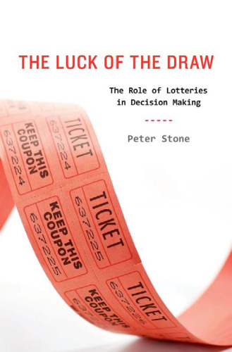 The Luck of the Draw: The Role of Lotteries in Decision Making