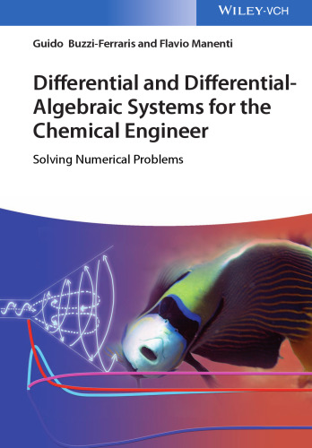 Differential and Differential-Algebraic Systems for the Chemical Engineer: Solving Numerical Problems