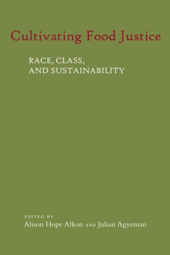 Cultivating Food Justice: Race, Class, and Sustainability