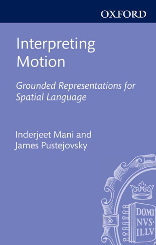 Interpreting Motion: Grounded Representations for Spatial Language