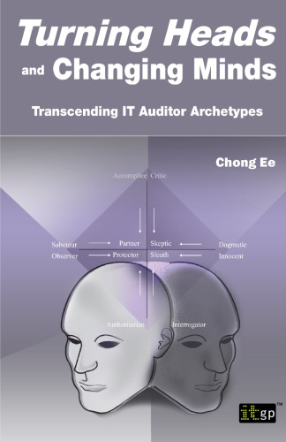 Turning Heads and Changing Minds: Transcending IT Auditor Archetypes