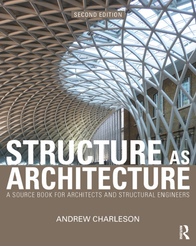 Structure As Architecture: A Source Book for Architects and Structural Engineers