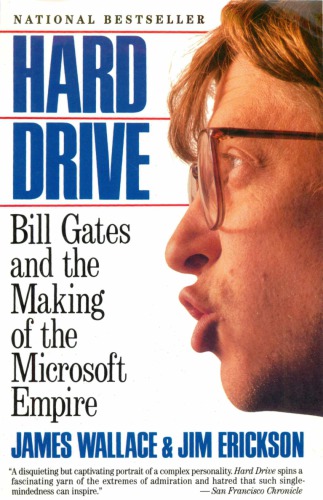 Hard Drive: Bill Gates and the Making of the Microsoft Empire