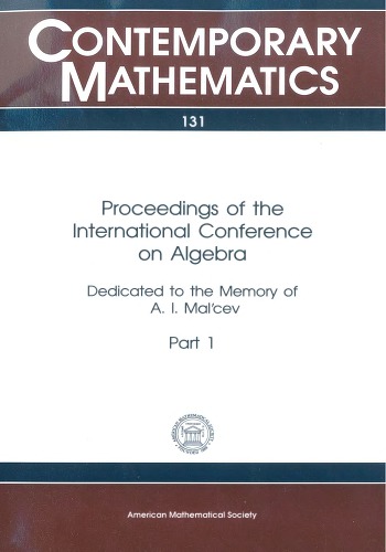 Proceedings of the International Conference on Algebra Dedicated to the Memory of A.I. Malcev