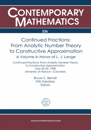 Continued Fractions: From Analytic Number Theory to Constructive Approximation May 20-23, 1998 University of Missour-Columbia