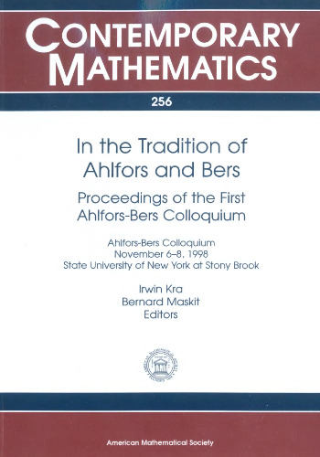 In the Tradition of Ahlfors and Bers: Proceedings of the First Ahlfors-Bers Colloquium, Ahlfors-Bers Colloquium, November 6-8, 1998, State University ... at Stony Brook