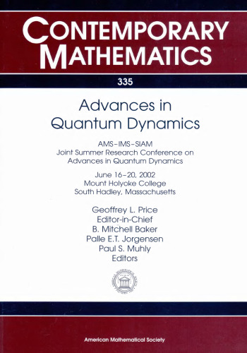 Advances in Quantum Dynamics: Proceedings of the Ams-Ims-Siam Joint Summer Research Conference on Advances in Quantum Dynamics, June 16-20, 2002, ... College, South