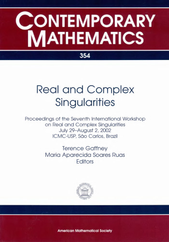 Real And Complex Singularities: Proceedings Of The Seventh International Workshop On Real And Complex Singluarlities, July 29-august 2, 2002, ICMC-USP, Sao Carlos, Brazil