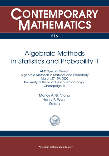 Algebraic Methods in Statistics and Probability II: Ams Special Session Algebraic Methods in Statistics and Probability, March 27-29, 2009, University ... Champaign, Il