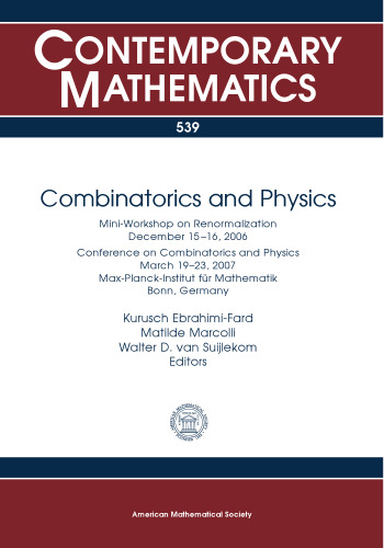 Combinatorics and Physics: Mini-workshop on Renormalization December 15-16, 2006 Conference on Combinatorics and Physics March 19-23, 2007 ... Fur Mathematik Bon