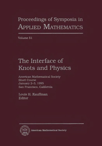 The Interface of Knots and Physics: American Mathematical Society Short Course January 2-3, 1995 San Francisco, California