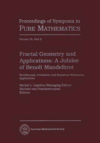 Fractal Geometry and Applications: A Jubilee of Benoit Mandelbrot, Part 2