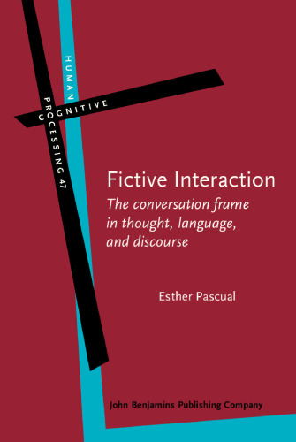 Fictive Interaction: The conversation frame in thought, language, and discourse