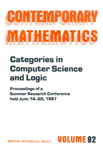 Categories in Computer Science and Logic: Proceedings of the Ams-Ims-Siam Joint Summer Research Conference Held June 14-20, 1987 With Support from T