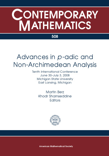 Advances in P-adic and Non-archimedean Analysis: Tenth International Conference June 30-july 3, 2008 Michigan State University East Lansing, Michigan