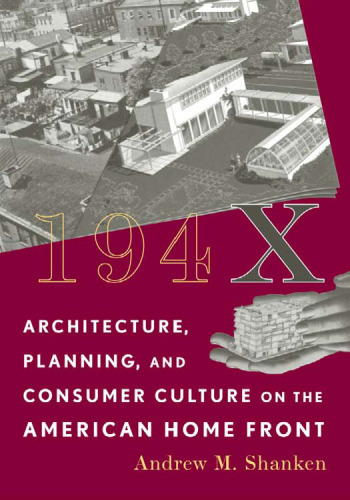 194X: Architecture, Planning, and Consumer Culture on the American Home Front