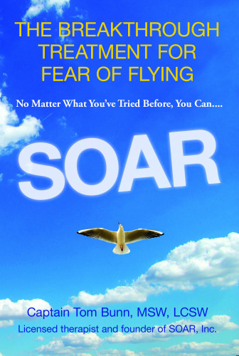 Soar: The Breakthrough Treatment For Fear Of Flying