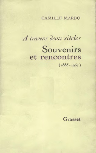 A travers deux siècles - Souvenirs et rencontres (1883-1967)