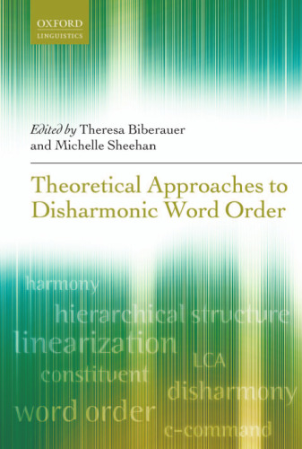 Theoretical Approaches to Disharmonic Word Order