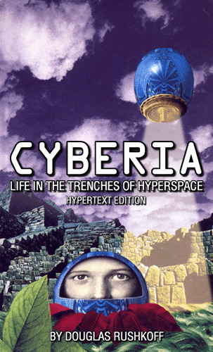 Cyberia: Life in the Trenches of Cyberspace