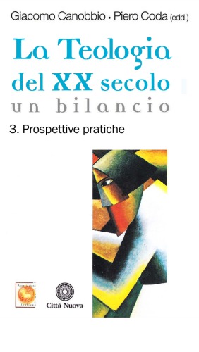 La teologia del XX secolo. Un bilancio. Prospettive pratiche