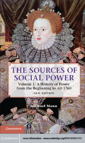 The Sources of Social Power: Volume 1, A History of Power from the Beginning to AD 1760