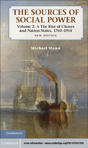 The Sources of Social Power: Volume 2, The Rise of Classes and Nation-States, 1760-1914