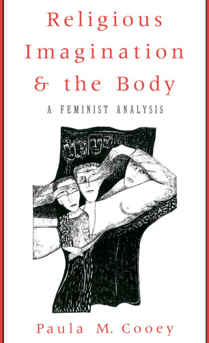 Religious Imagination and the Body: A Feminist Analysis