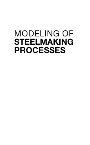 Modeling of Steelmaking Processes