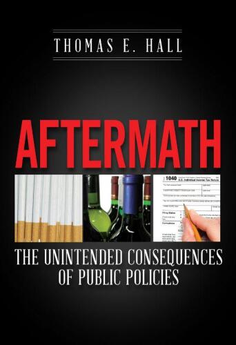 Aftermath: The Unintended Consequences of Public Policies