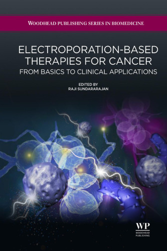 Electroporation-Based Therapies for Cancer: From Basics to Clinical Applications