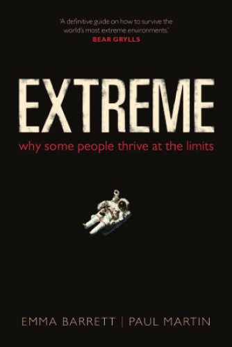 Extreme: Why Some People Thrive at the Limits