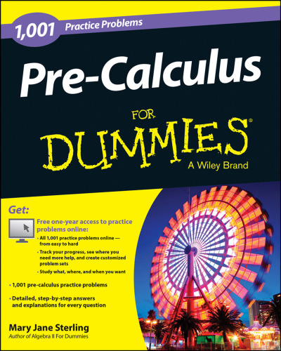 Pre-Calculus: 1,001 Practice Problems For Dummies (+ Free Online Practice) (For Dummies