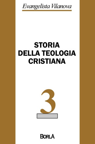 Storia della teologia cristiana. Secoli XVIII, XIX, XX