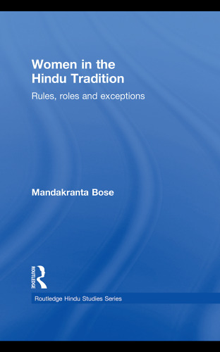 Women in the Hindu Tradition: Rules, Roles and Exceptions