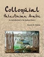 Colloquial Palestinian Arabic: An Introduction to the Spoken Dialect (With Audio)