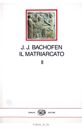 Il matriarcato. Ricerca sulla ginecocrazia del mondo antico