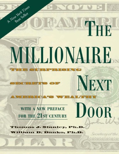 The Millionaire Next Door_ The Surprising Secrets of America's Wealthy