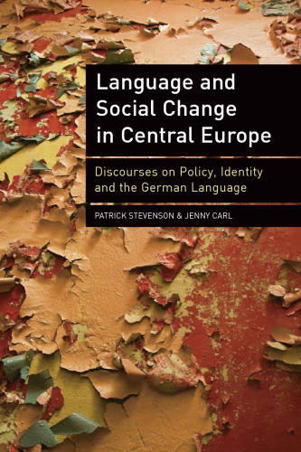 Language and Social Change in Central Europe: Discourses on Policy, Identity and the German Language