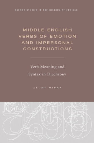 Middle English Verbs of Emotion and Impersonal Constructions: Verb Meaning and Syntax in Diachrony